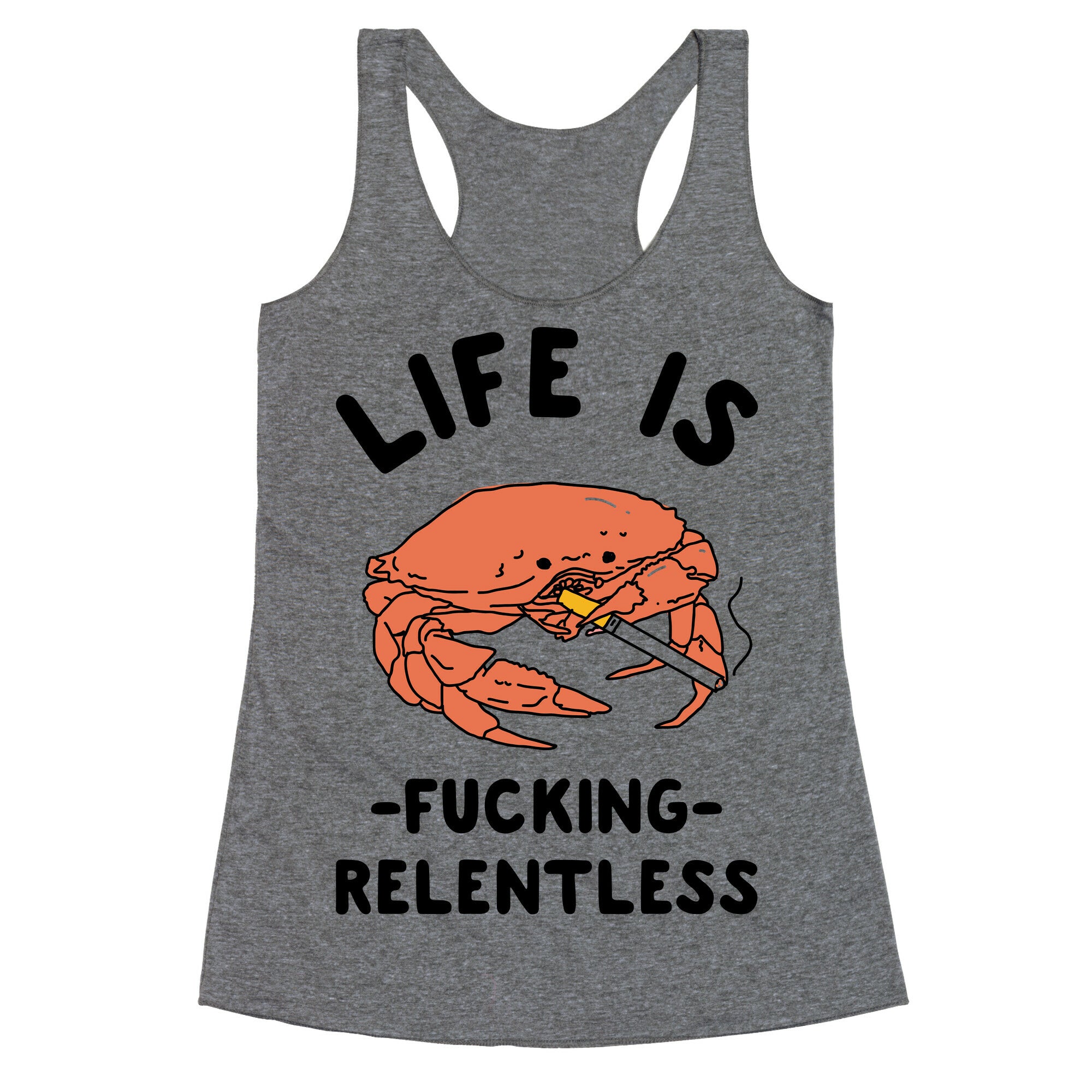 Life is Fucking Relentless Racerback Tank